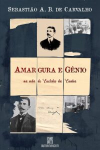 Capa do livro Amargura e Gênio na vida de Euclides da Cunha